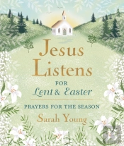 Jesus Listens--For Lent And Easter, Padded Hardcover, With Full Scriptures