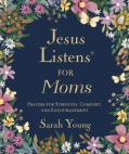 Jesus Listens For Moms, Padded Hardcover, With Full Scriptures