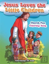 Jesus Loves The Little Children Church Fun Coloring Book