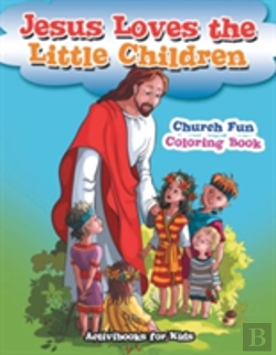 Bertrand.pt - Jesus Loves The Little Children Church Fun Coloring Book