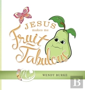 Jesus Makes Me Fruit-Tabulous