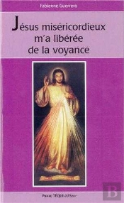 Jésus Miséricordieux M'A Libérée De La Voyance