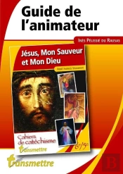 Jesus, Mon Sauveur Et Mon Dieu - Guide De L'Animateur