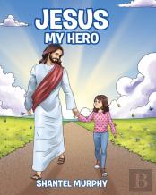 Jesus My Hero