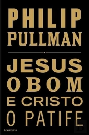Jesus, o Bom, e Cristo, o Patife