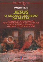 Jesus - O Grande Segredo da Igreja