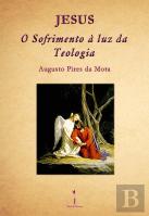 Jesus - O Sofrimento à Luz da Teologia