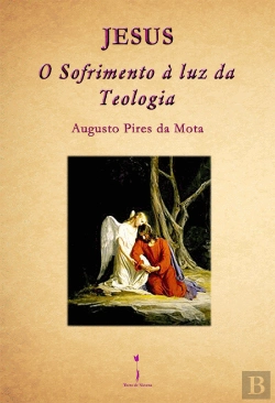 Bertrand.pt - Jesus - O Sofrimento à Luz da Teologia