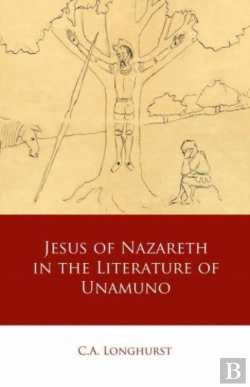 Bertrand.pt - Jesus Of Nazareth In The Literature Of Unamuno
