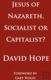 Jesus Of Nazareth, Socialist Or Capitalist?