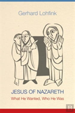 Bertrand.pt - Jesus Of Nazareth: What He Wanted, Who H