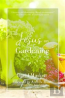 Jesus On Gardening