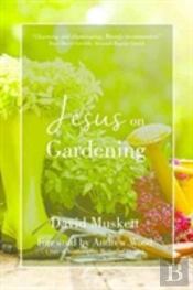 Jesus On Gardening