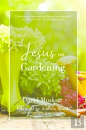 Jesus On Gardening