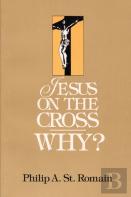 Jesus On The Cross: Why?