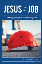 Jesus On The Job: Sharing Your Faith In