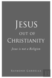 Jesus Out Of Christianity