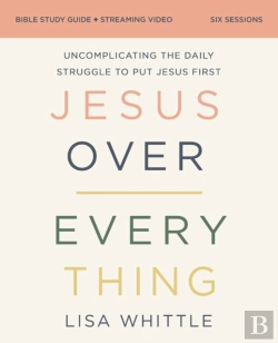 Bertrand.pt - Jesus Over Everything Bible Study Guide Plus Streaming Video, Updated Edition