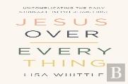 Jesus Over Everything