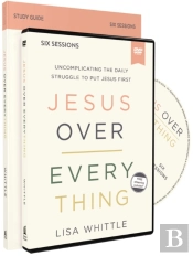 Jesus Over Everything Study Guide With Dvd