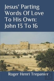 Jesus' Parting Words Of Love To His Own