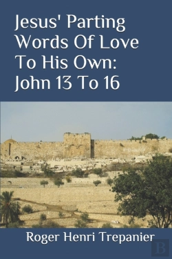 Bertrand.pt - Jesus' Parting Words Of Love To His Own