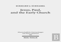 Jesus, Paul, And The Early Church