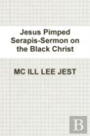 Jesus Pimped Serapis-Sermon On The Black Christ