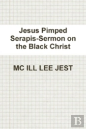 Jesus Pimped Serapis-Sermon On The Black Christ