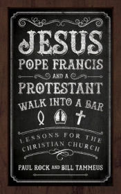 Jesus, Pope Francis, And A Protestant Walk Into A Bar