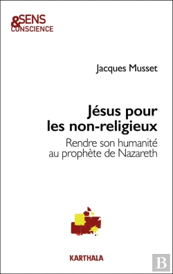 Bertrand.pt - Jésus Pour Les Non-Religieux : Rendre Son Humanité Au Prophète De Nazareth