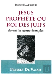 Jesus Prophete Ou Roi Des Juifs Devant Les Quatre Evangiles