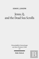 Jesus, Q, And The Dead Sea Scrolls