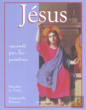 Jesus Raconte Par Les Peintres