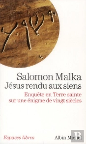Jésus Rendu Aux Siens : Enquête En Terre Sainte Sur Une Énigme De Vingt Siècles