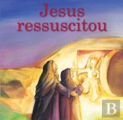 Jesus Ressuscitou