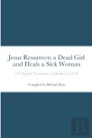 Jesus Resurrects A Dead Girl And Heals A Sick Woman