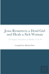 Jesus Resurrects A Dead Girl And Heals A Sick Woman