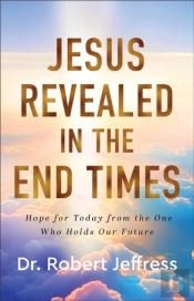 Jesus Revealed In The End Times