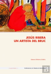 Jesus Ribera. Un Artista Del Bruc