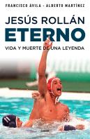 Jesus Rollan Eterno:Vida Y Muerte De Una Leyenda