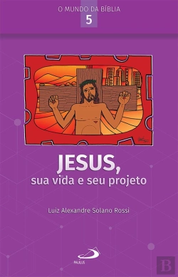 Bertrand.pt - Jesus, Sua Vida E Seu Projeto