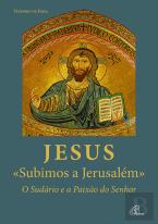 Jesus «Subimos a Jerusalém»