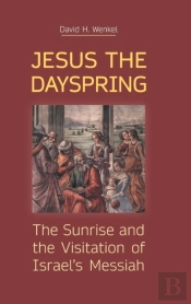 Jesus The Dayspring: The Sunrise And The