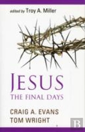 Jesus, The Final Days