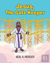 Jesus, The Gate Keeper