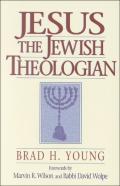 Jesus The Jewish Theologian