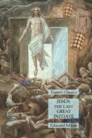 Jesus, The Last Great Initiate