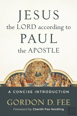 Bertrand.pt - Jesus The Lord According To Paul The Apostle Â€“ A Concise Introduction