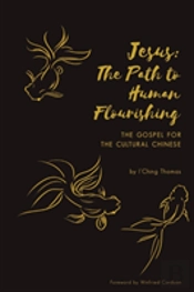 Jesus: The Path To Human Flourishing